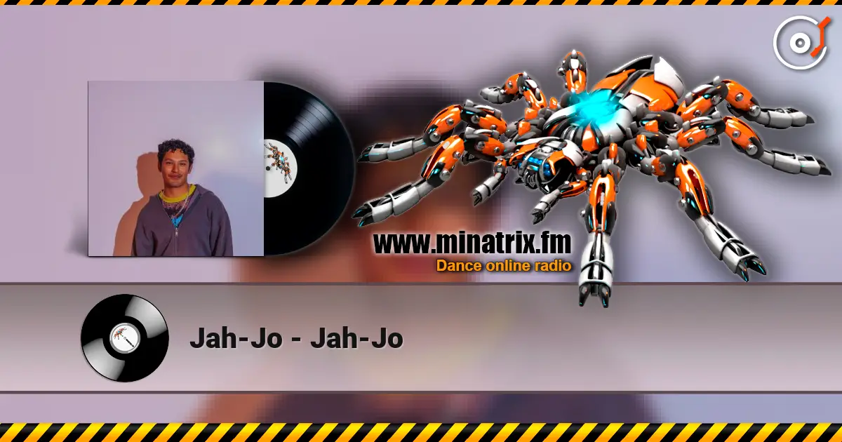 Jah-Jo - Jah-Jo жоғары сапада онлайн тыңдау | Minatrix.FM