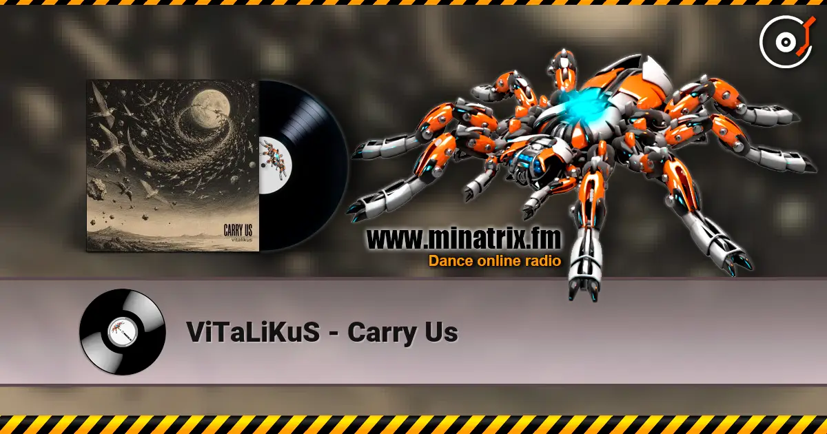 ViTaLiKuS - Carry Us жоғары сапада онлайн тыңдау | Minatrix.FM