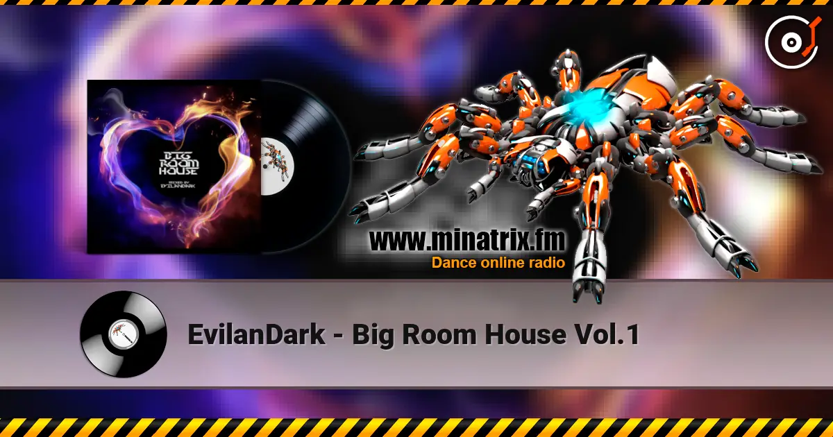 EvilanDark - Big Room House Vol.1 жоғары сапада онлайн тыңдау | Minatrix.FM