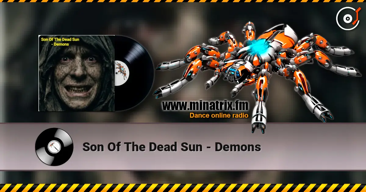 Son Of The Dead Sun - Demons жоғары сапада онлайн тыңдау | Minatrix.FM
