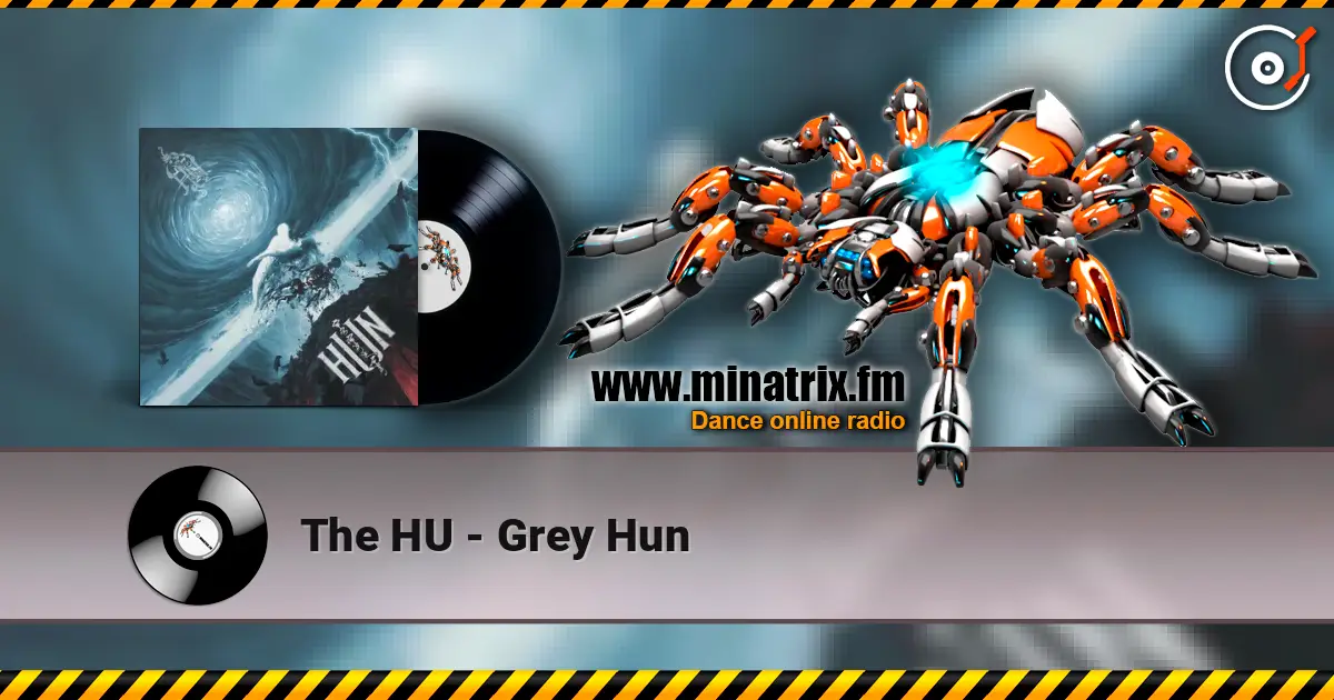 The HU - Grey Hun жоғары сапада онлайн тыңдау | Minatrix.FM