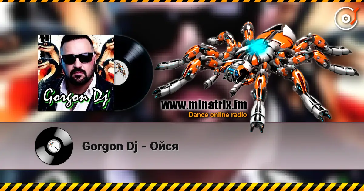 Gorgon Dj - Ойся жоғары сапада онлайн тыңдау | Minatrix.FM
