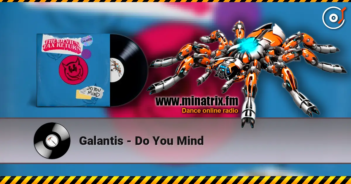 Galantis - Do You Mind жоғары сапада онлайн тыңдау | Minatrix.FM
