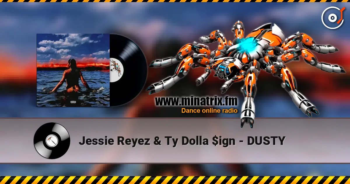 Jessie Reyez & Ty Dolla $ign - DUSTY жоғары сапада онлайн тыңдау | Minatrix.FM