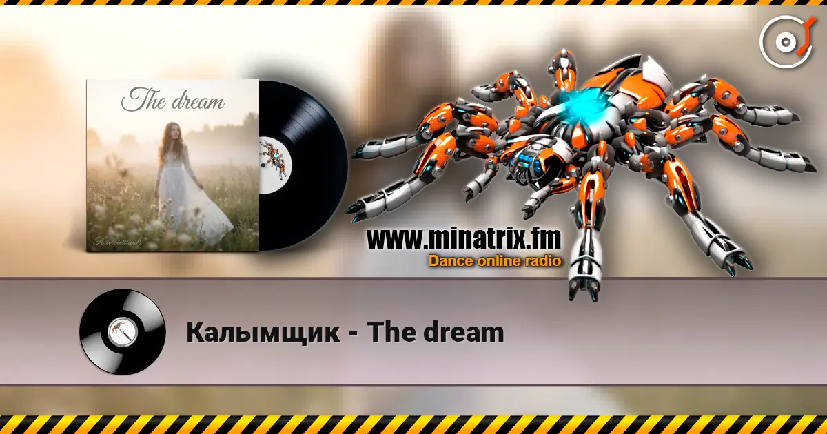 Калымщик - The dream жоғары сапада онлайн тыңдау | Minatrix.FM