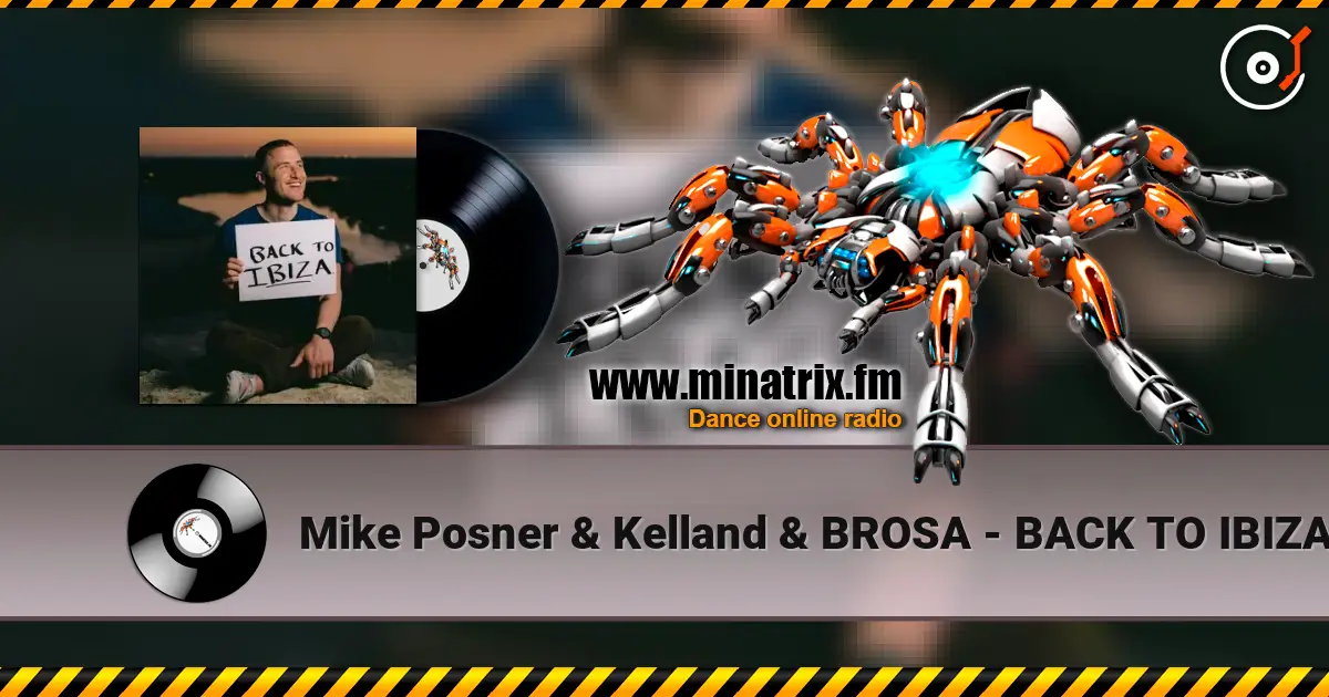 Mike Posner & Kelland & BROSA - BACK TO IBIZA жоғары сапада онлайн тыңдау | Minatrix.FM