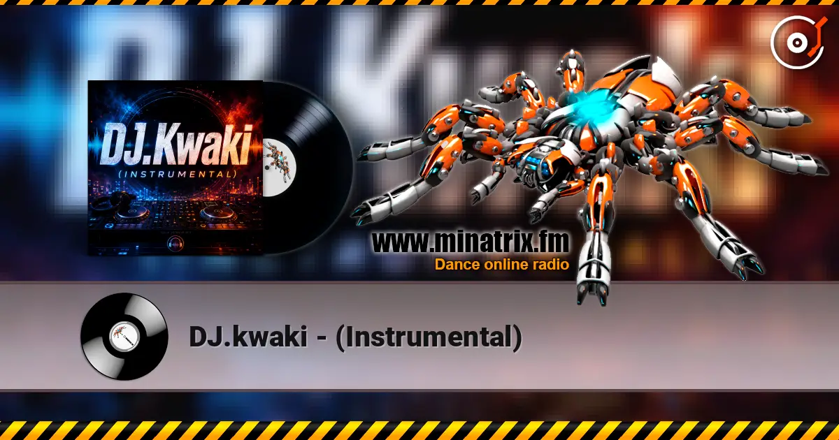 DJ.kwaki - (Instrumental) жоғары сапада онлайн тыңдау | Minatrix.FM