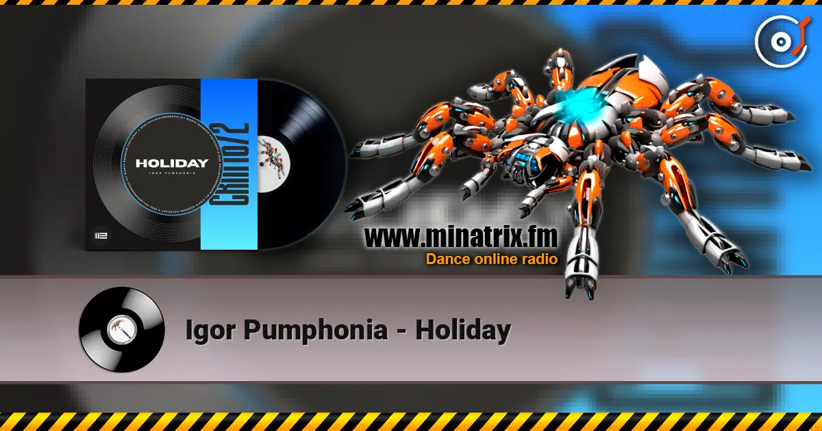 Igor Pumphonia - Holiday жоғары сапада онлайн тыңдау | Minatrix.FM