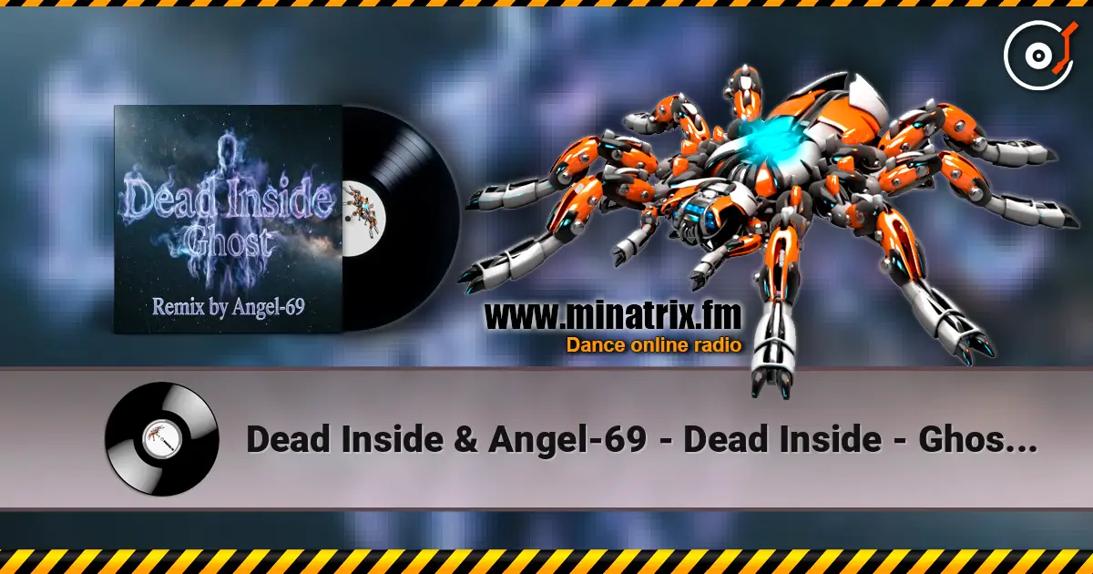 Dead Inside & Angel-69 - Dead Inside - Ghost (Remix by Angel-69) жоғары сапада онлайн тыңдау | Minatrix.FM