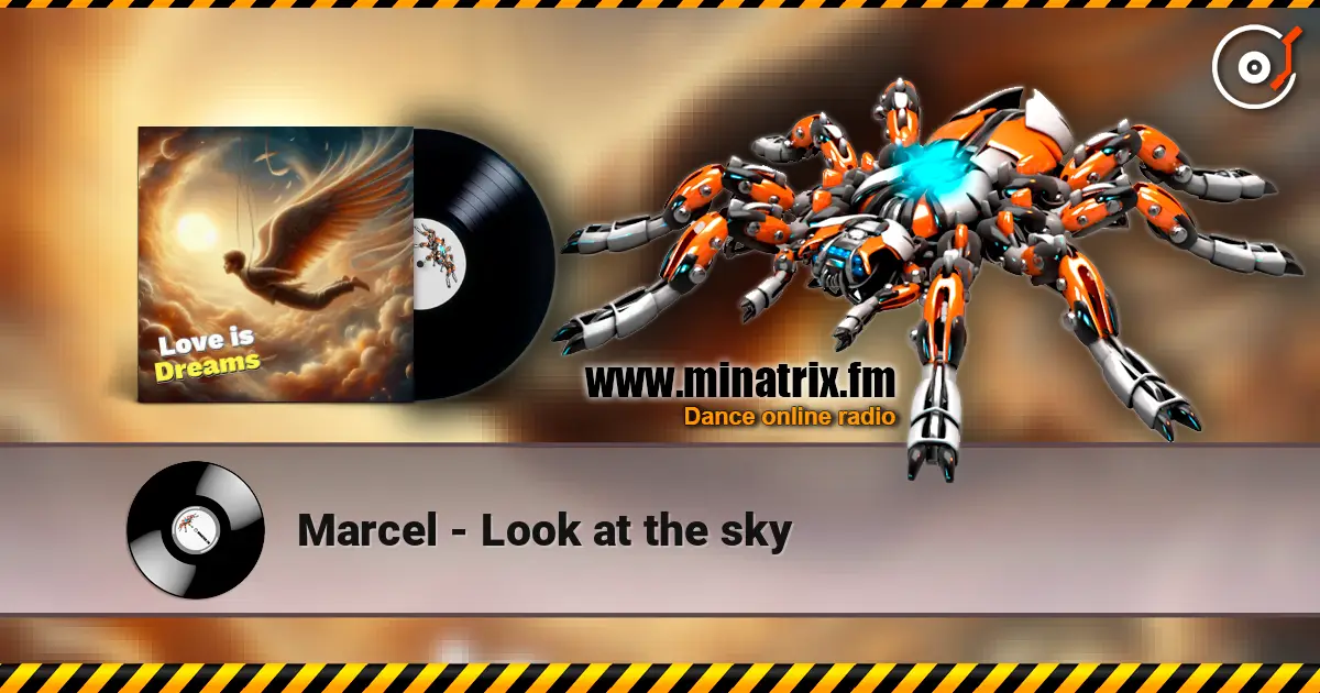 Marcel - Look at the sky жоғары сапада онлайн тыңдау | Minatrix.FM