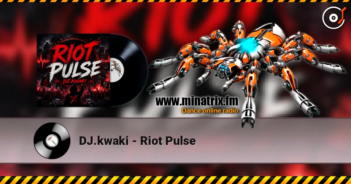 DJ.kwaki - Riot Pulse жоғары сапада онлайн тыңдау | Minatrix.FM