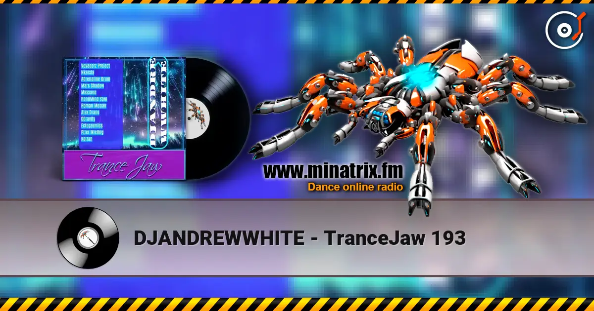 DJANDREWWHITE - TranceJaw 193 жоғары сапада онлайн тыңдау | Minatrix.FM