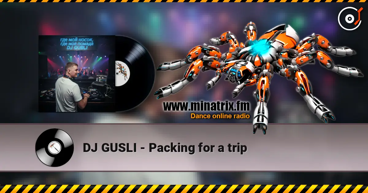 DJ GUSLI - Packing for a trip жоғары сапада онлайн тыңдау | Minatrix.FM