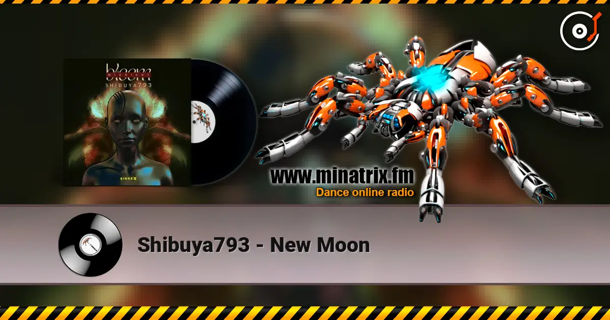 Shibuya793 - New Moon жоғары сапада онлайн тыңдау | Minatrix.FM