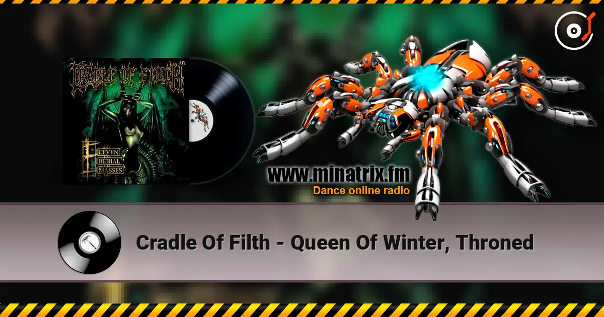 Cradle Of Filth - Queen Of Winter, Throned жоғары сапада онлайн тыңдау | Minatrix.FM
