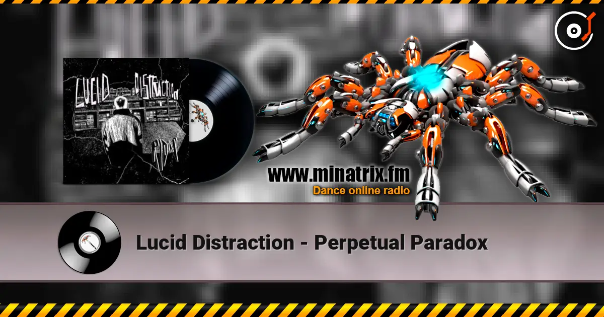 Lucid Distraction - Perpetual Paradox жоғары сапада онлайн тыңдау | Minatrix.FM