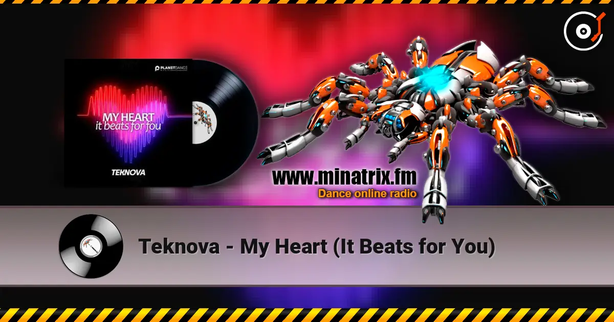 Teknova - My Heart (It Beats for You) жоғары сапада онлайн тыңдау | Minatrix.FM