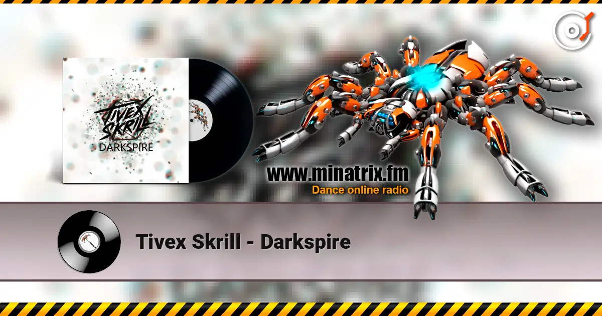 Tivex Skrill - Darkspire жоғары сапада онлайн тыңдау | Minatrix.FM