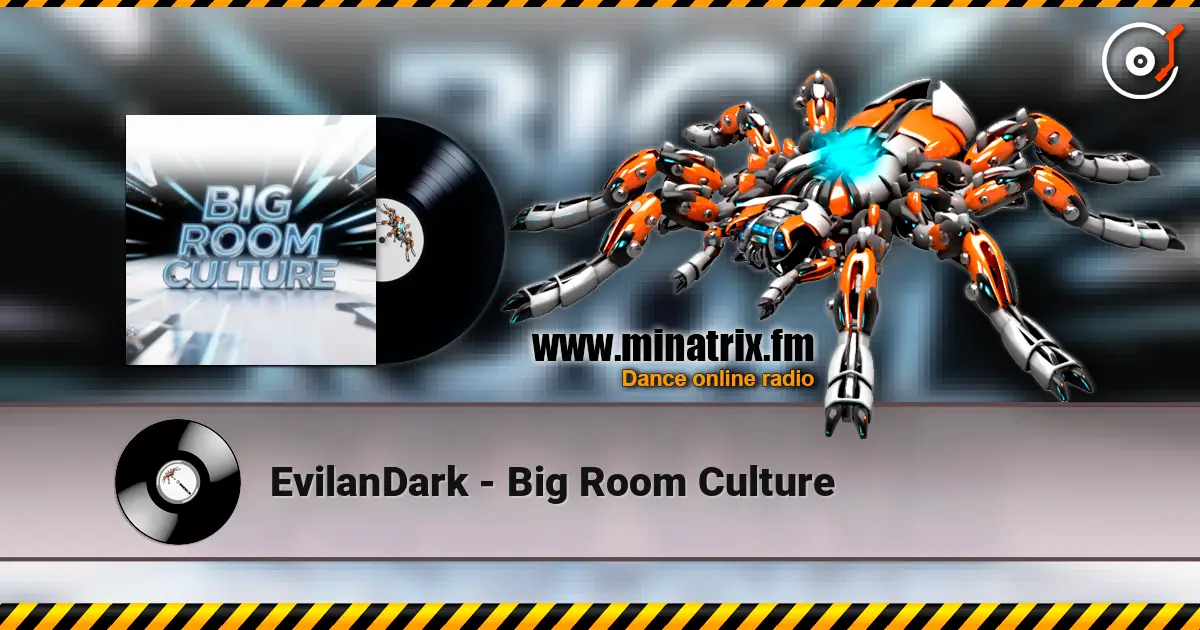 EvilanDark - Big Room Culture жоғары сапада онлайн тыңдау | Minatrix.FM