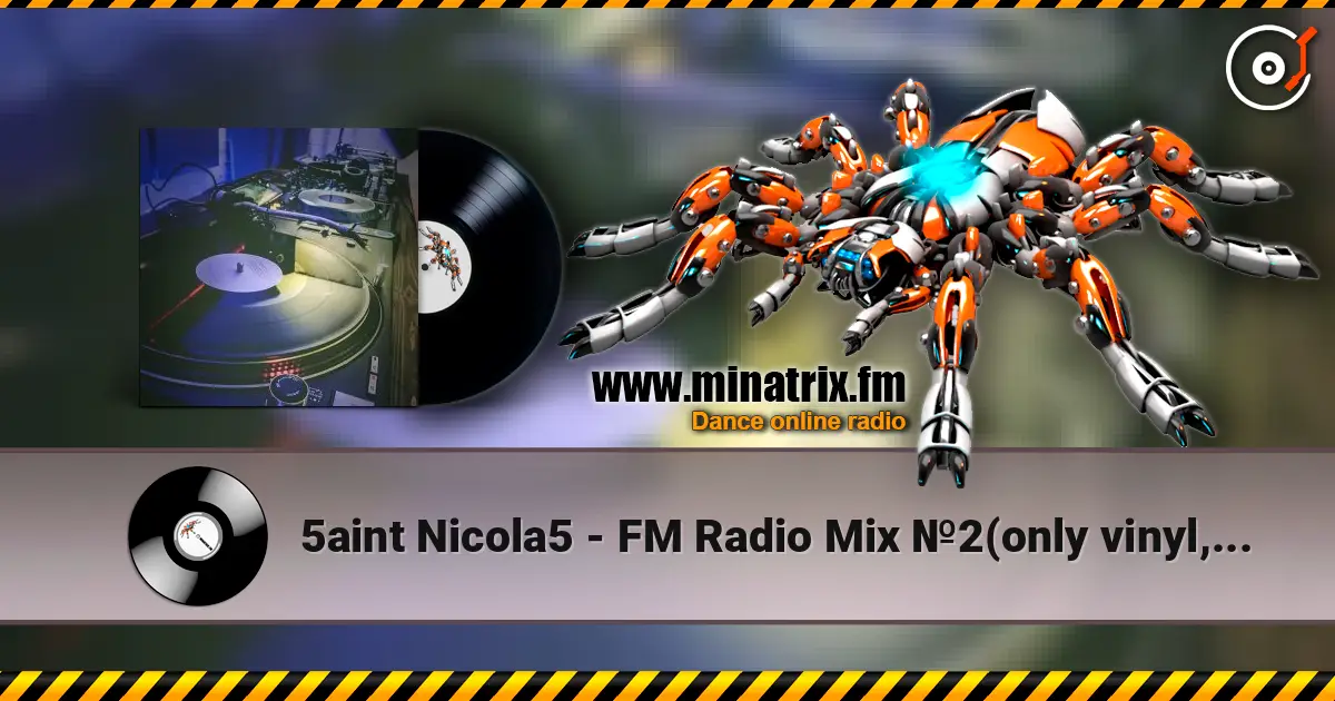 5aint Nicola5 - FM Radio Mix №2(only vinyl,live play) жоғары сапада онлайн тыңдау | Minatrix.FM