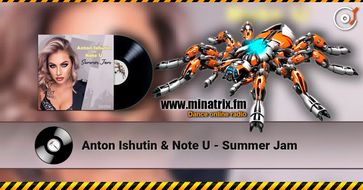 Anton Ishutin & Note U - Summer Jam жоғары сапада онлайн тыңдау | Minatrix.FM