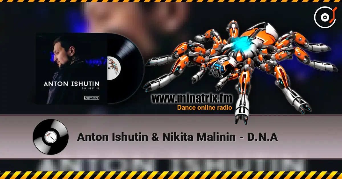 Anton Ishutin & Nikita Malinin - D.N.A жоғары сапада онлайн тыңдау | Minatrix.FM