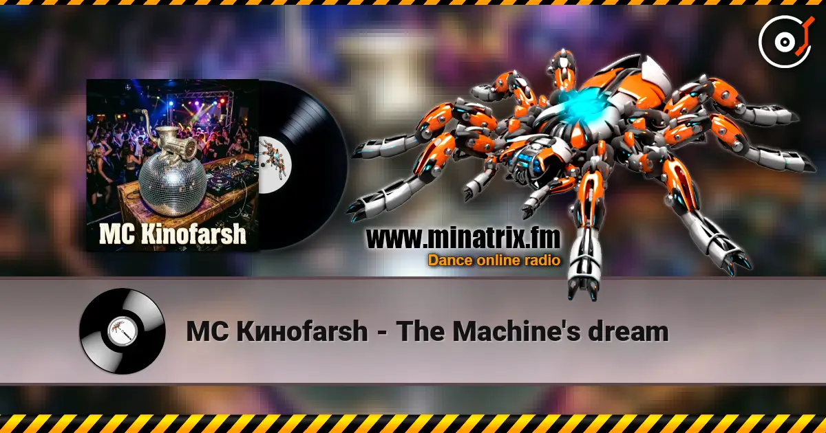 MC Киноfarsh - The Machine's dream жоғары сапада онлайн тыңдау | Minatrix.FM