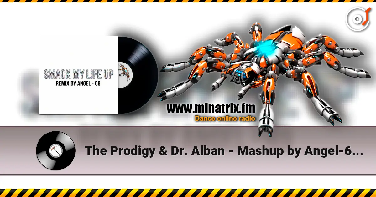 The Prodigy & Dr. Alban - Mashup by Angel-69 - Smack My Life Up жоғары сапада онлайн тыңдау | Minatrix.FM