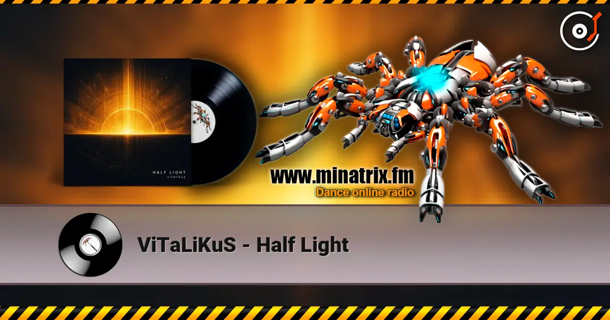 ViTaLiKuS - Half Light жоғары сапада онлайн тыңдау | Minatrix.FM