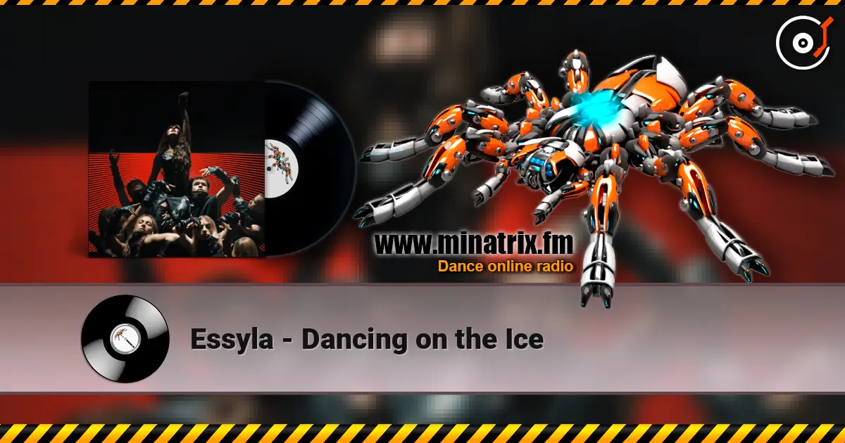 Essyla - Dancing on the Ice жоғары сапада онлайн тыңдау | Minatrix.FM
