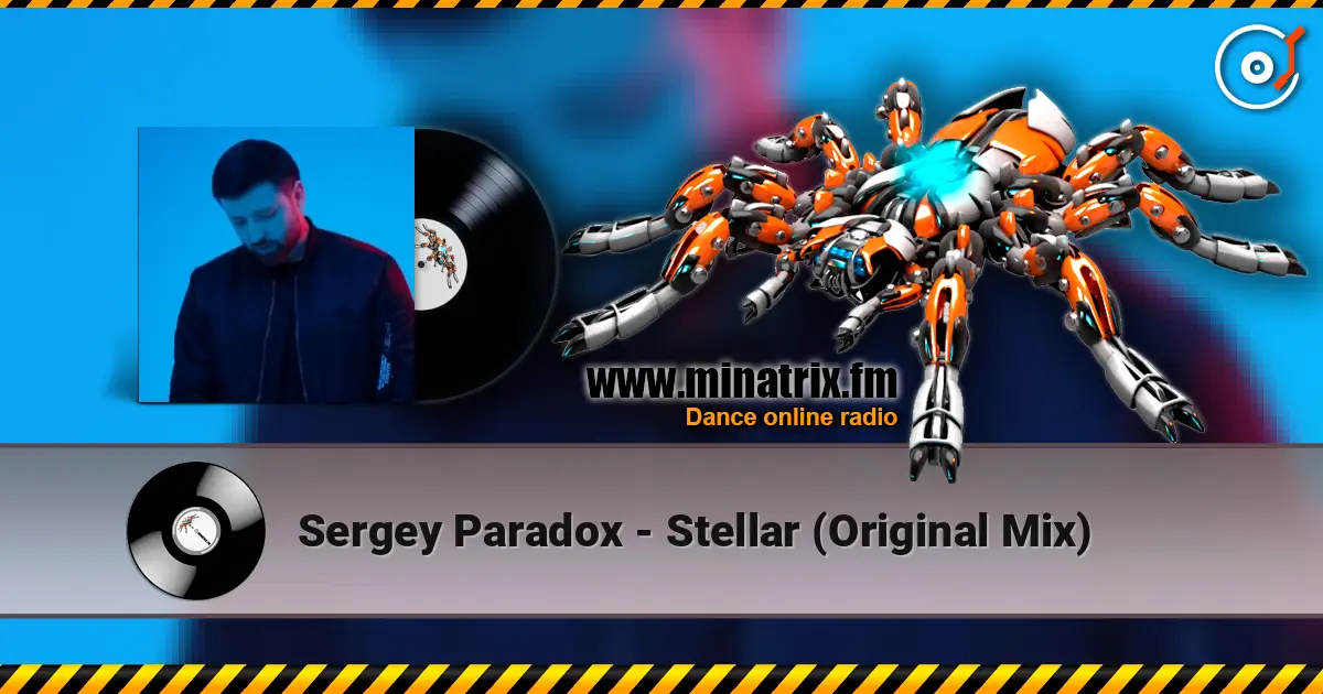 Sergey Paradox - Stellar (Original Mix) жоғары сапада онлайн тыңдау | Minatrix.FM