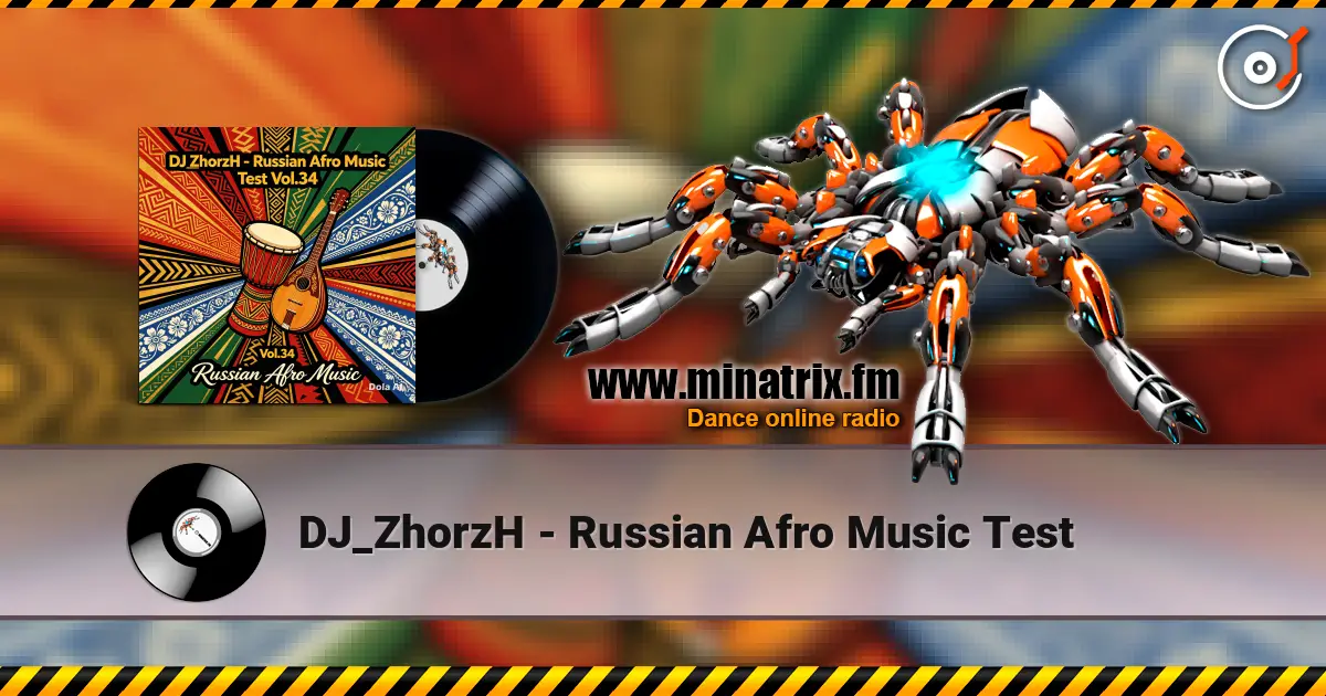 DJ_ZhorzH - Russian Afro Music Test жоғары сапада онлайн тыңдау | Minatrix.FM