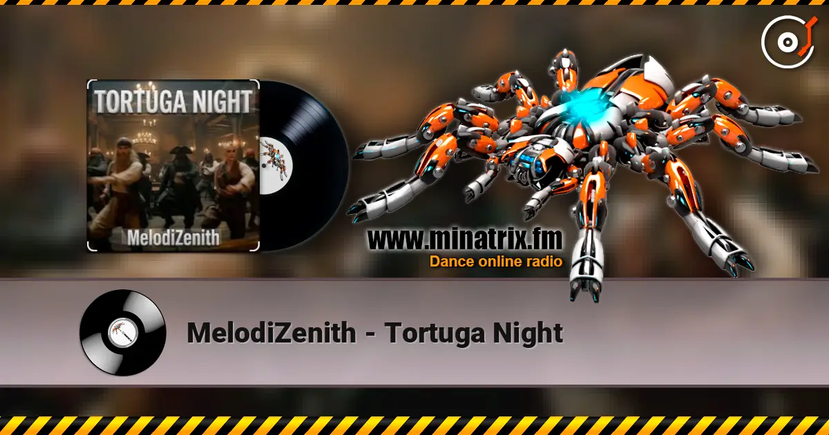 MelodiZenith - Tortuga Night жоғары сапада онлайн тыңдау | Minatrix.FM