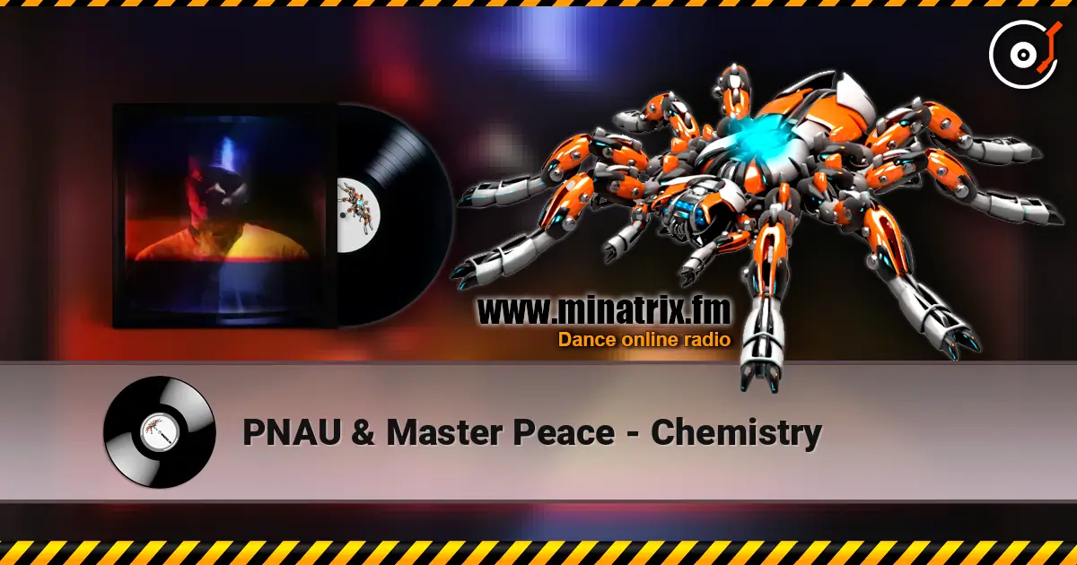 PNAU & Master Peace - Chemistry жоғары сапада онлайн тыңдау | Minatrix.FM