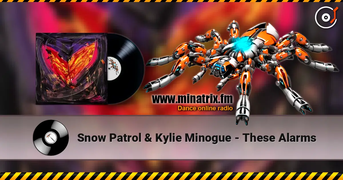 Snow Patrol & Kylie Minogue - These Alarms жоғары сапада онлайн тыңдау | Minatrix.FM
