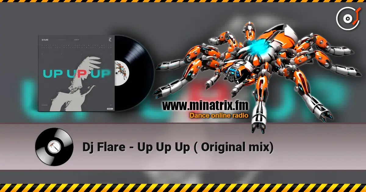 Dj Flare - Up Up Up ( Original mix) жоғары сапада онлайн тыңдау | Minatrix.FM