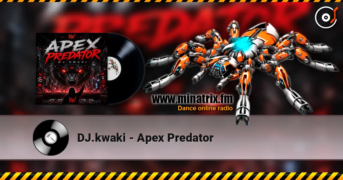 DJ.kwaki - Apex Predator жоғары сапада онлайн тыңдау | Minatrix.FM