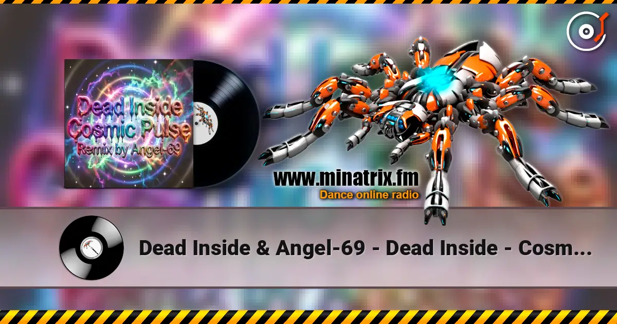 Dead Inside & Angel-69 - Dead Inside - Cosmic Pulse (Remix by Angel-69) жоғары сапада онлайн тыңдау | Minatrix.FM