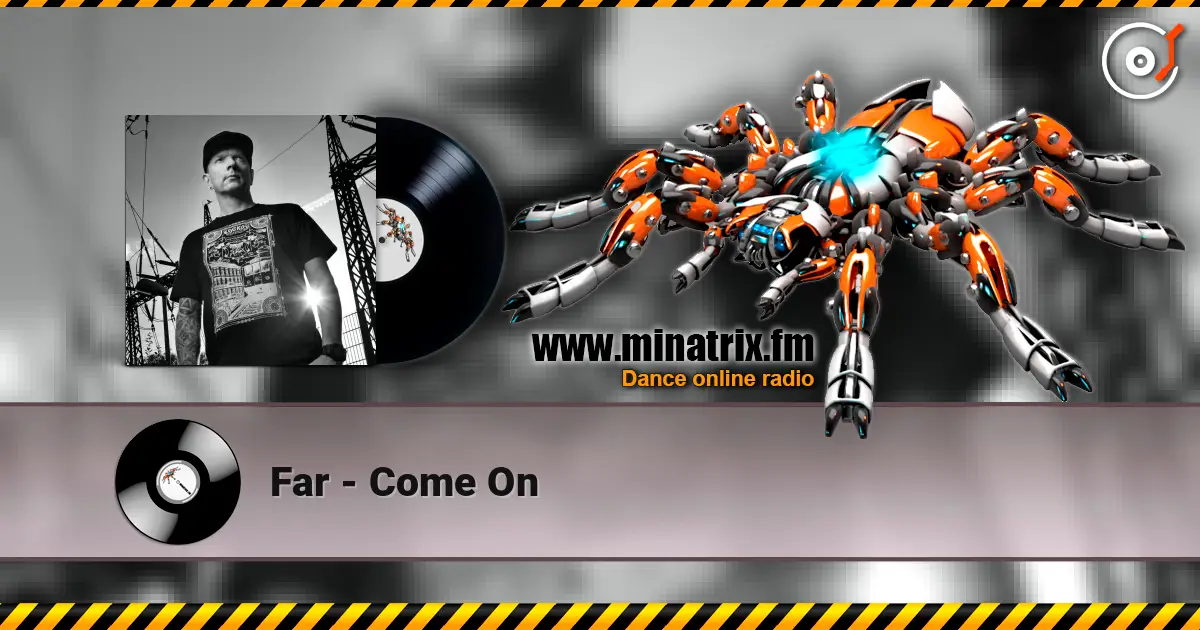 Far - Come On жоғары сапада онлайн тыңдау | Minatrix.FM