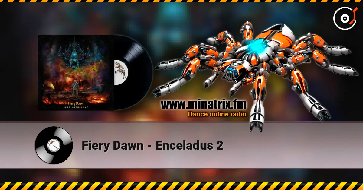 Fiery Dawn - Enceladus 2 жоғары сапада онлайн тыңдау | Minatrix.FM