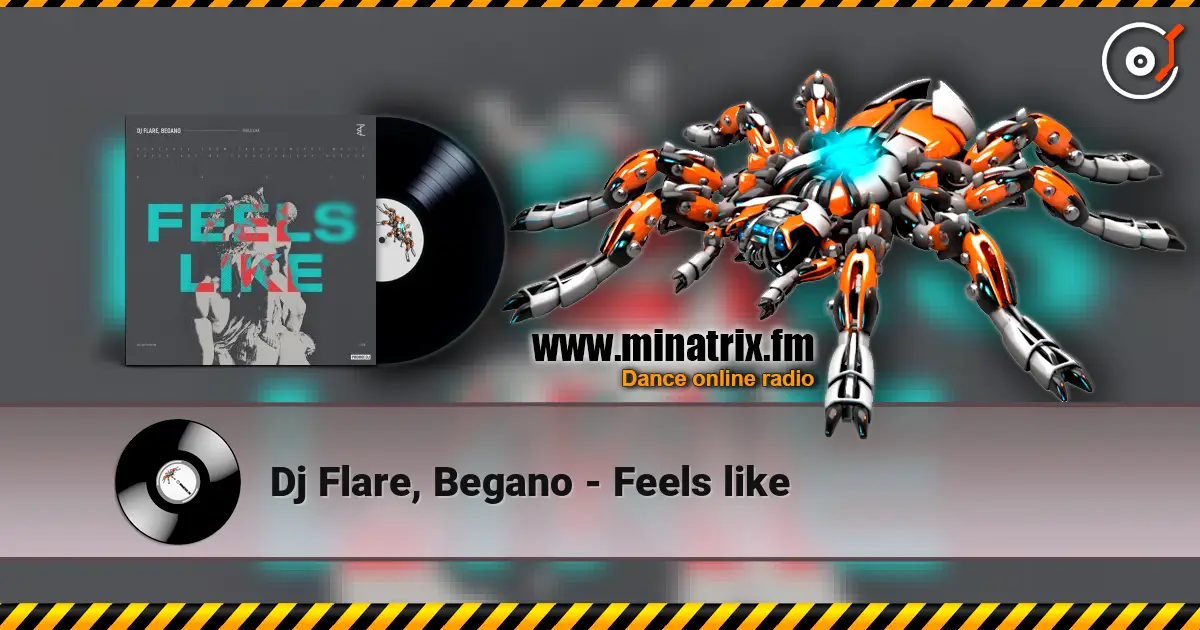 Dj Flare, Begano - Feels like жоғары сапада онлайн тыңдау | Minatrix.FM