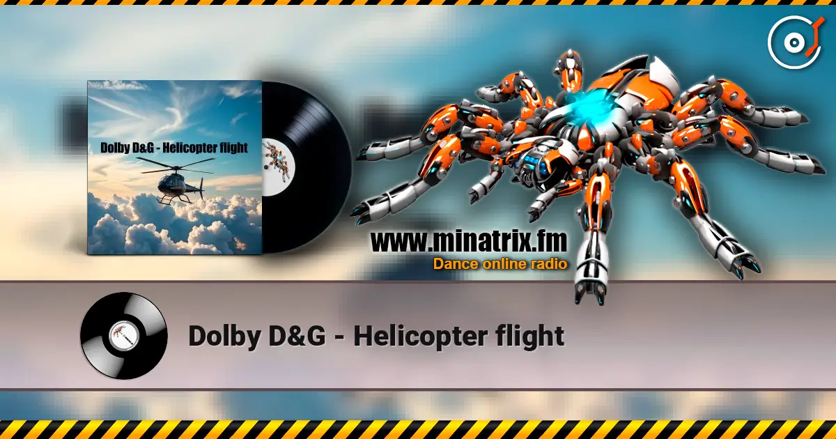 Dolby D&G - Helicopter flight жоғары сапада онлайн тыңдау | Minatrix.FM