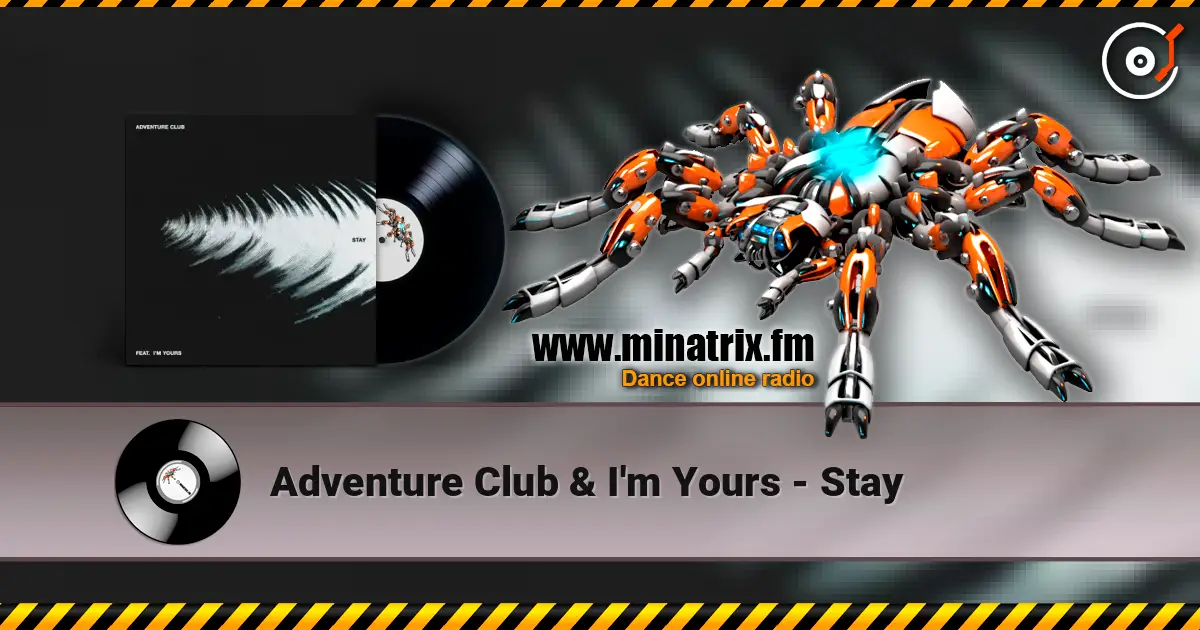 Adventure Club & I'm Yours - Stay жоғары сапада онлайн тыңдау | Minatrix.FM