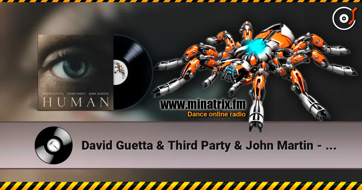 David Guetta & Third Party & John Martin - Human жоғары сапада онлайн тыңдау | Minatrix.FM