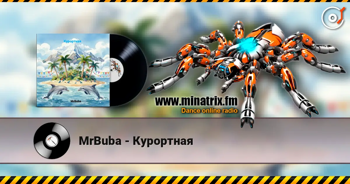 MrBuba - Курортная жоғары сапада онлайн тыңдау | Minatrix.FM