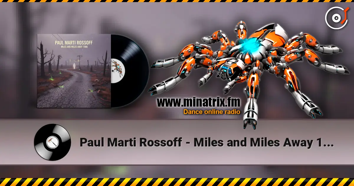 Paul Marti Rossoff - Miles and Miles Away 1986 (Symphonic version 2019) жоғары сапада онлайн тыңдау | Minatrix.FM