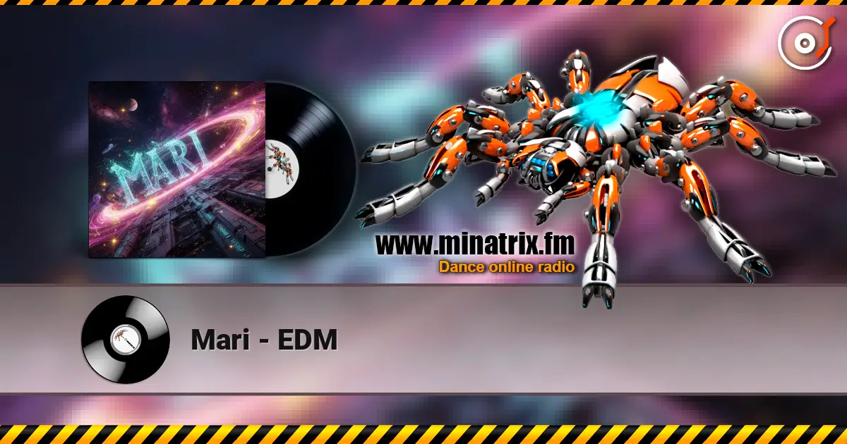 Mari - EDM жоғары сапада онлайн тыңдау | Minatrix.FM