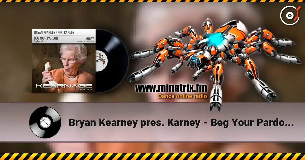 Bryan Kearney pres. Karney - Beg Your Pardon (Original Mix) жоғары сапада онлайн тыңдау | Minatrix.FM