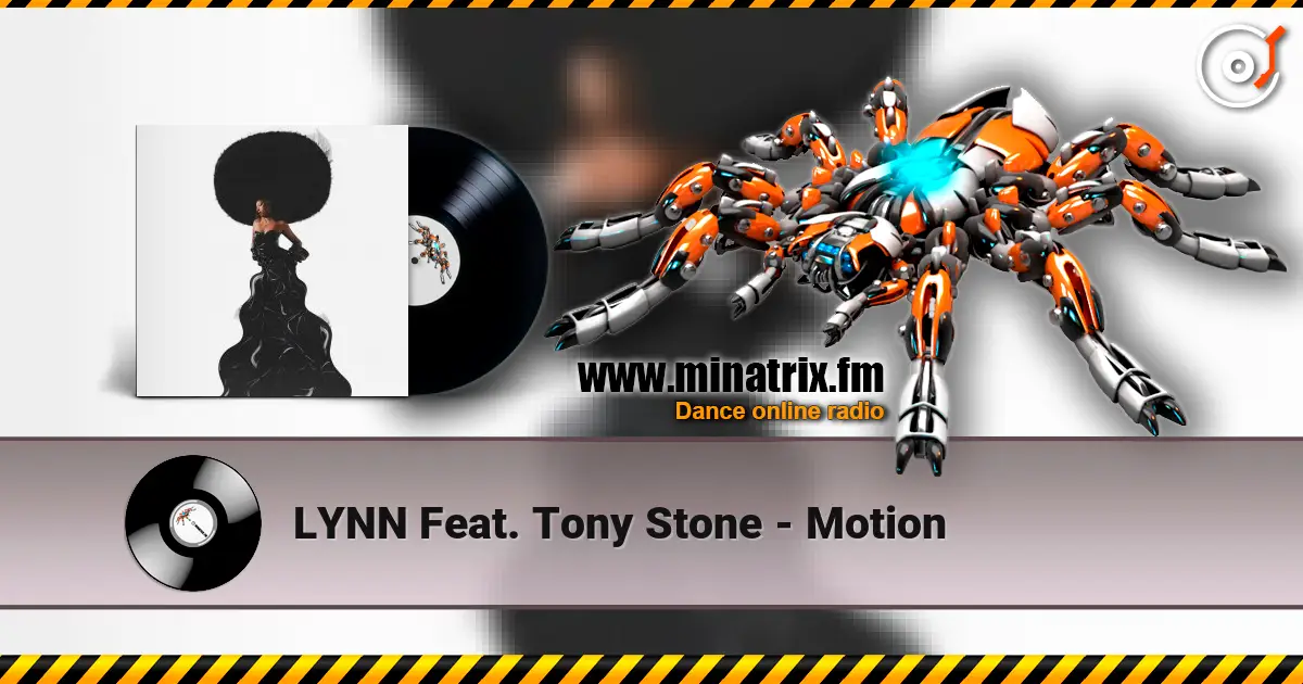LYNN Feat. Tony Stone - Motion жоғары сапада онлайн тыңдау | Minatrix.FM