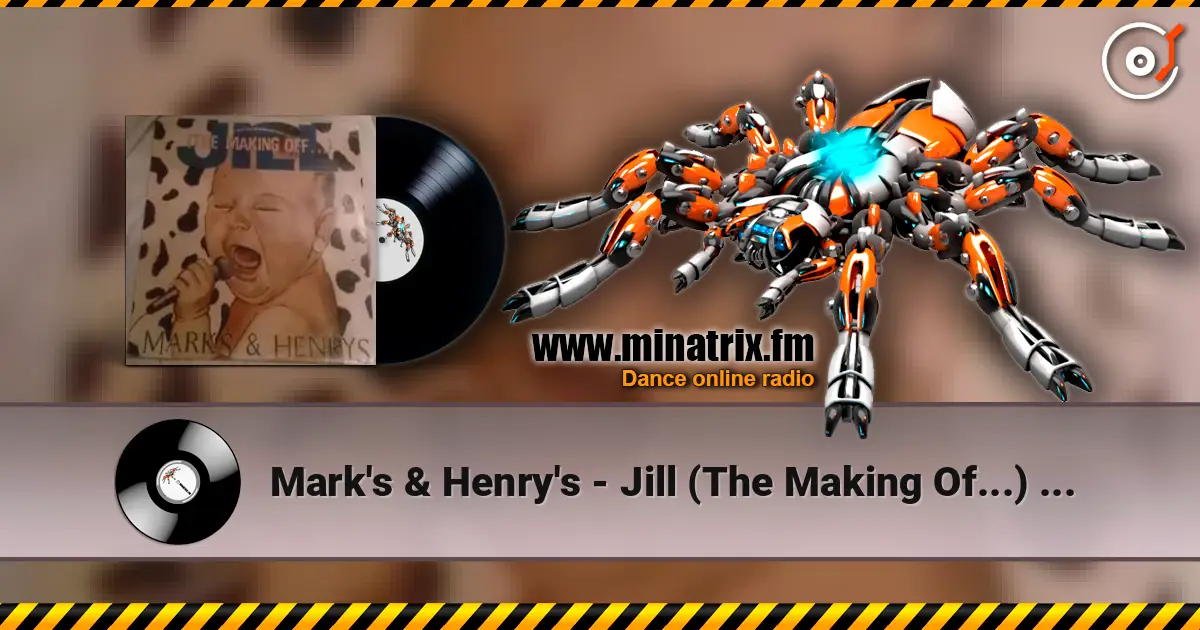 Mark's & Henry's - Jill (The Making Of...) [Mixed] жоғары сапада онлайн тыңдау | Minatrix.FM